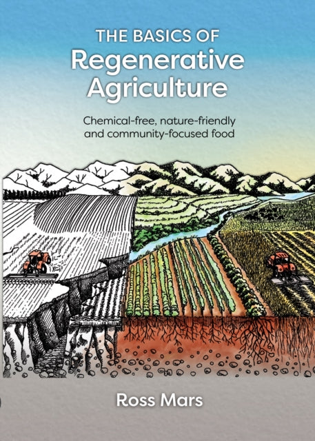 Book cover of: Basics of Regenerative Agriculture. By: Ross Mars