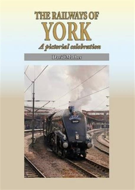 Book cover of: Railways of York. By: David Mather