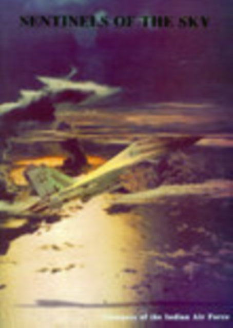 Book cover of: Sentinels of the Sky. By: R.K. Pal