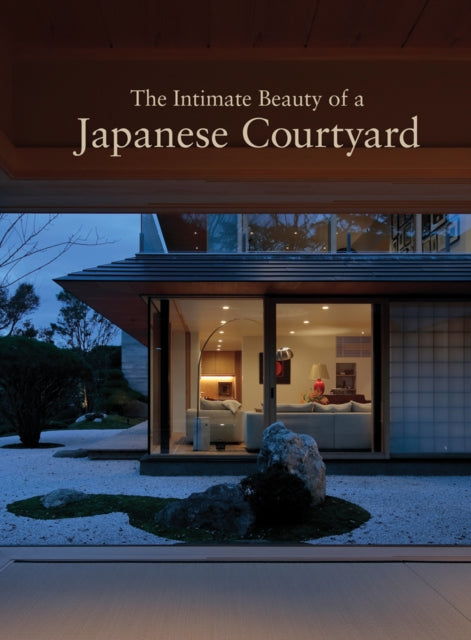 Book cover of: Intimate Beauty of a Japanese Courtyard. By: Images Publishing