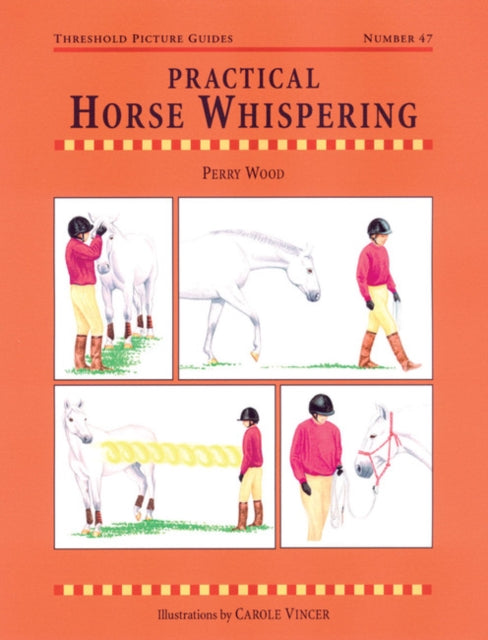 Book cover of: Practical Horse Whispering. By: Perry Wood
