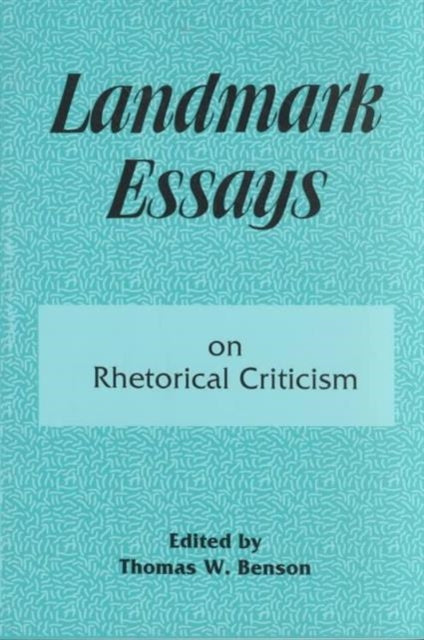 Book cover of: Landmark Essays on Rhetorical Criticism. By: Thomas W. Benson