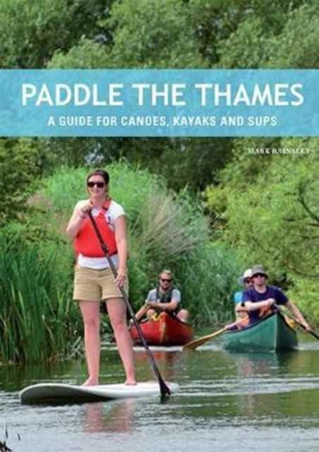 Book cover of: Paddle the Thames. By: Mark Rainsley