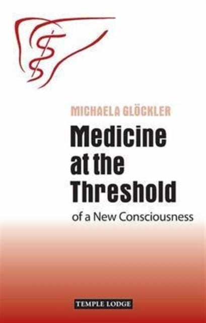 Book cover of: Medicine at the Threshold. By: Michaela Glockler