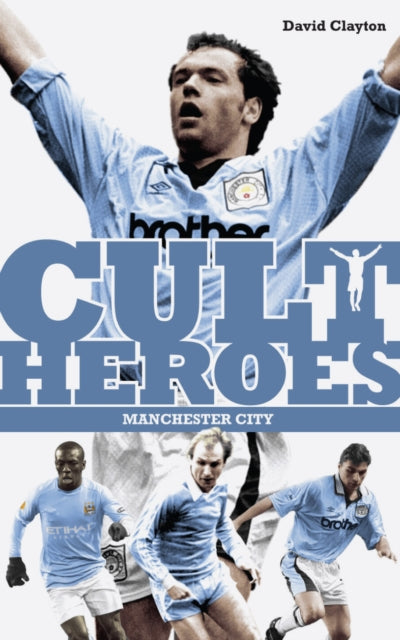 Book cover of: Manchester City Cult Heroes