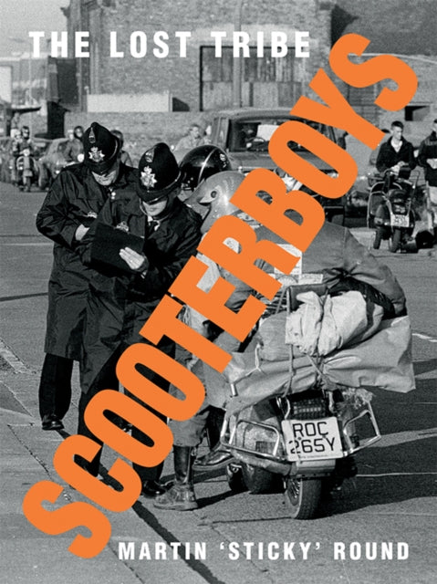 Book cover of: Scooterboys. By: Martin 'Sticky' Round