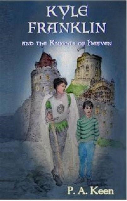 Book cover of: Kyle Franklin and the Knights of Heaven