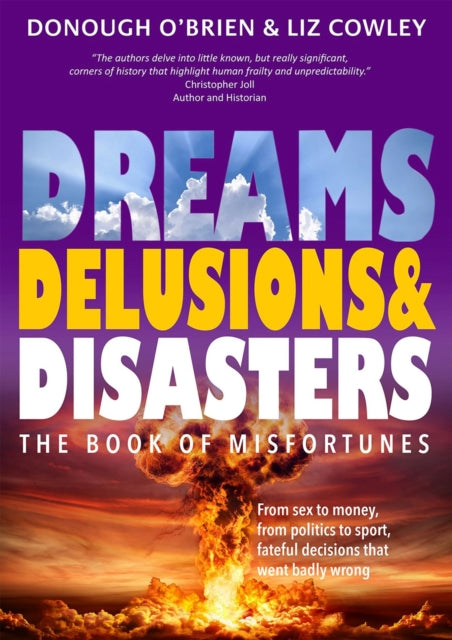 Dreams, Delusions & Disasters, The Book of Misfortunes 9781910533703 Donough OBrien