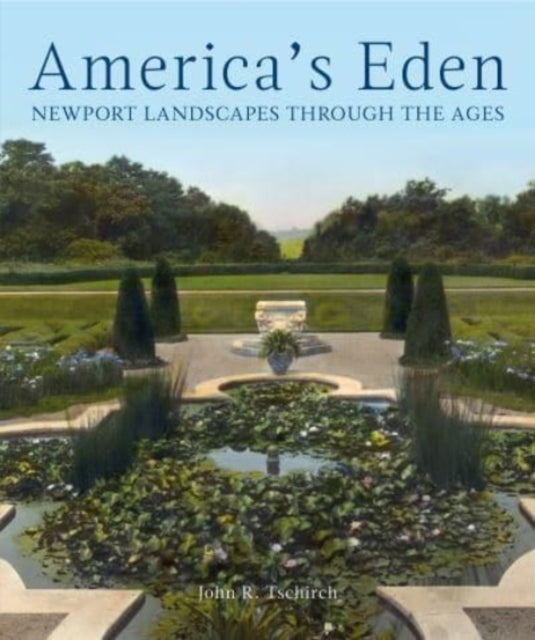 Book cover of: America's Eden. By: John R. Tschirch