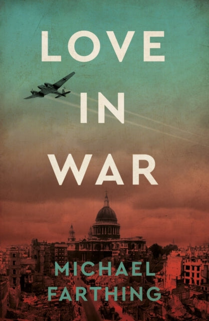 Book cover of: Love in War. By: Michael Farthing