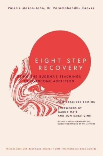 Eight Step Recovery, Using the Buddha's Teachings to Overcome Addiction 9781911407126 Valerie Mason-John