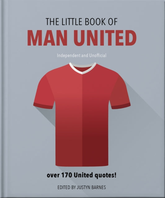 Book cover of: Little Book of Man United. By: Justyn Barnes