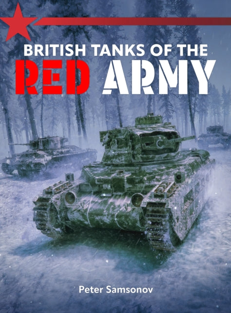 Book cover of: British Tanks of the Red Army. By: Peter Samsonov