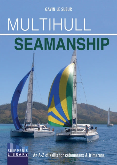 Book cover of: Multihull Seamanship - 2e. By: Gavin Le Sueur