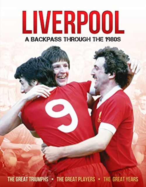 Book cover of: Liverpool A Backpass Through The 1980's. By: Michael O'Neill