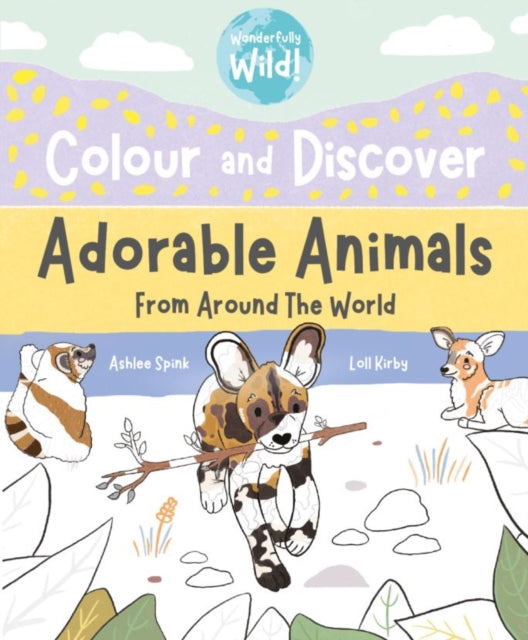 Book cover of: Colour and Discover Adorable Animals Around The World
