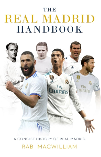 Book cover of: Real Madrid Handbook. By: Rab MacWilliam