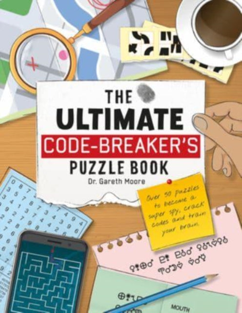 Book cover of: Ultimate Code Breaker's Puzzle Book. By: Gareth Moore