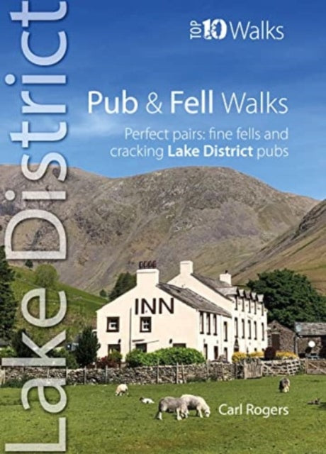 Book cover of: Pub and Fell Walks Lake District Top 10. By: Carl Rogers