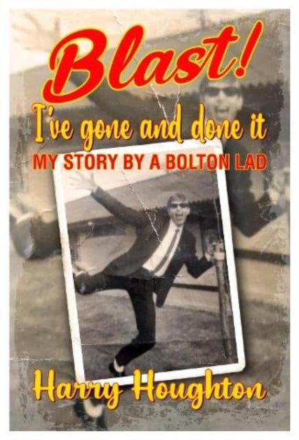 Book cover of: Blast! I've Gone and Done IT!
