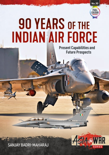 Book cover of: 90 Years of the Indian Air Force. By: Sanjay Badri-Maharaj