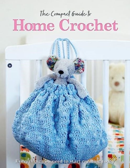 Book cover of: Compact Guide to Home Crochet. By: Rebecca Grieg