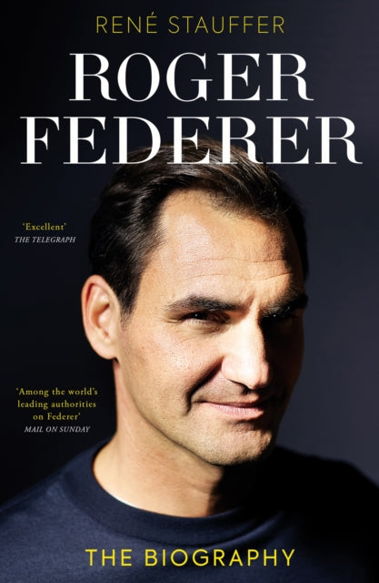 Roger Federer, The Biography 9781915359216 René Stauffer