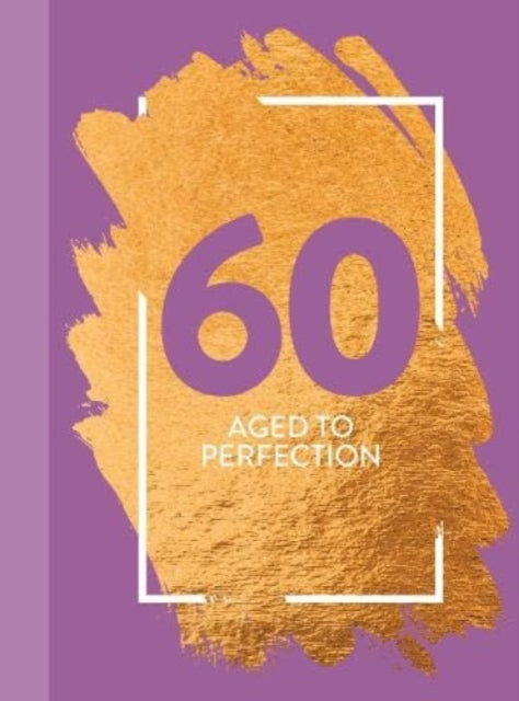 Book cover of: 60: Aged To Perfection