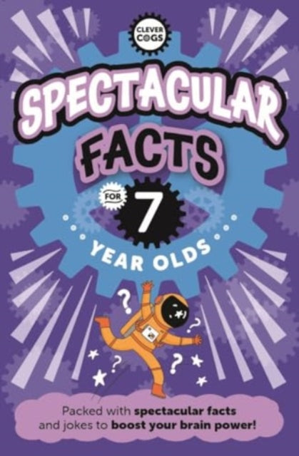 Spectacular Facts For Seven Year Olds 9781915613486 Caroline Rowlands