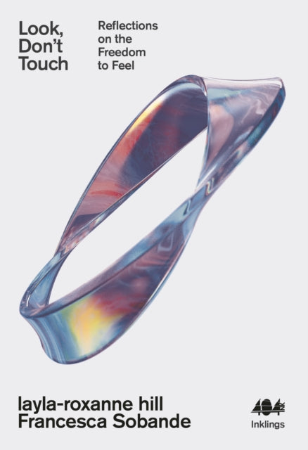 Book cover of: Look, Don't Touch. By: layla-roxanne hill; Francesca Sobande