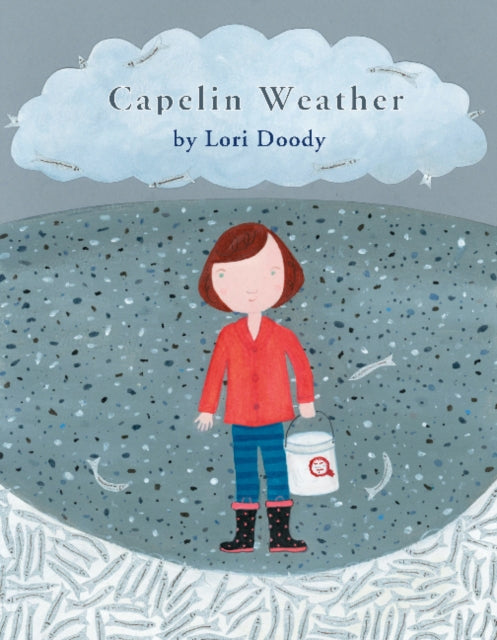 Book cover of: Capelin Weather. By: Lori Doody