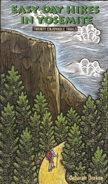 Book cover of: Easy Day Hikes in Yosemite. By: Deborah Durkee