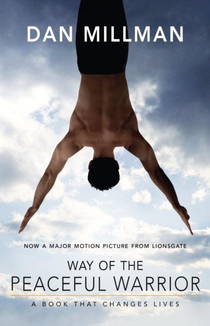 Way of the Peaceful Warrior, A Book That Changes Lives 9781932073201 Dan Millman