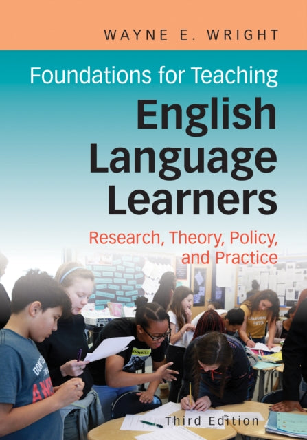 Book cover of: Foundations for Teaching English Language Learners. By: Wayne E. Wright