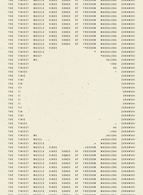 Book cover of: Tiniest Muzzle Sings Songs of Freedom. By: Magdalena Zurawski