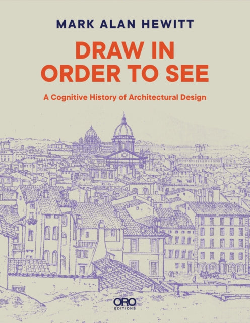 Book cover of: Draw in Order to See. By: Mark Alan Hewitt