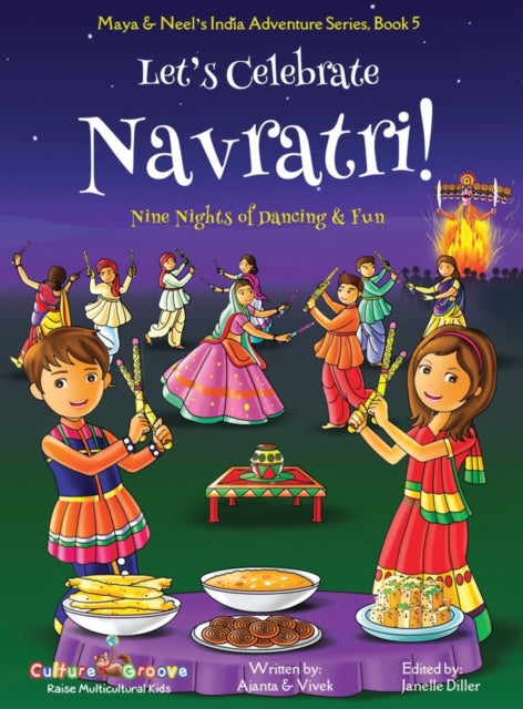 Book cover of: Let's Celebrate Navratri! (Nine Nights of Dancing & Fun) (Maya & Neel's India Adventure Series, Book 5)