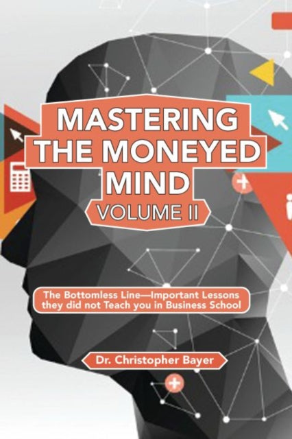 Book cover of: Mastering the Moneyed Mind, Volume II. By: Christopher Bayer