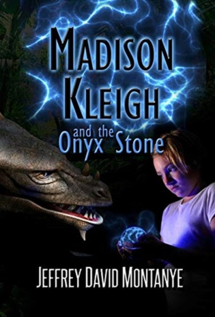 Book cover of: Madison Kleigh and the Onyx Stone. By: Jeffrey David Montanye