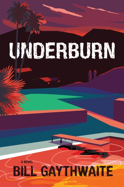 Book cover of: Underburn A Novel. By: Bill Gaythwaite