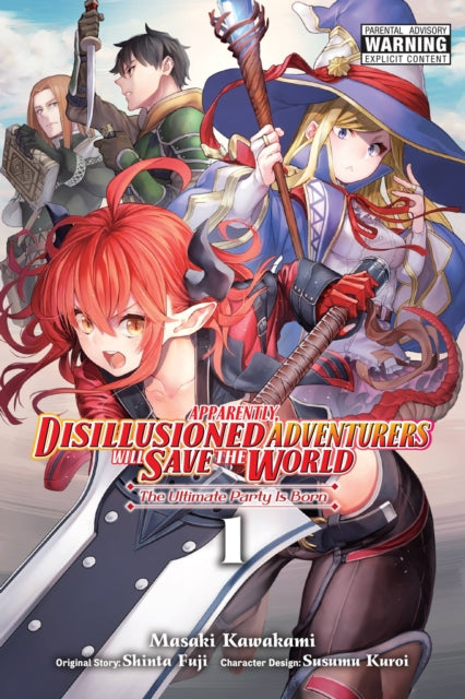 Book cover of: Apparently, Disillusioned Adventurers Will Save the World, Vol. 1 (manga). By: Shinta Fuji