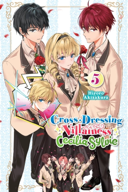 Book cover of: Cross-Dressing Villainess Cecilia Sylvie, Vol. 5 (light novel). By: Hiroro Akizakura