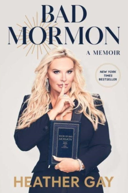 Book cover of: Bad Mormon. By: Heather Gay