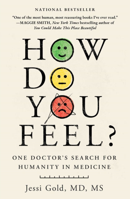 How Do You Feel?, One Doctor's Search for Humanity in Medicine 9781982199784 Jessi Gold