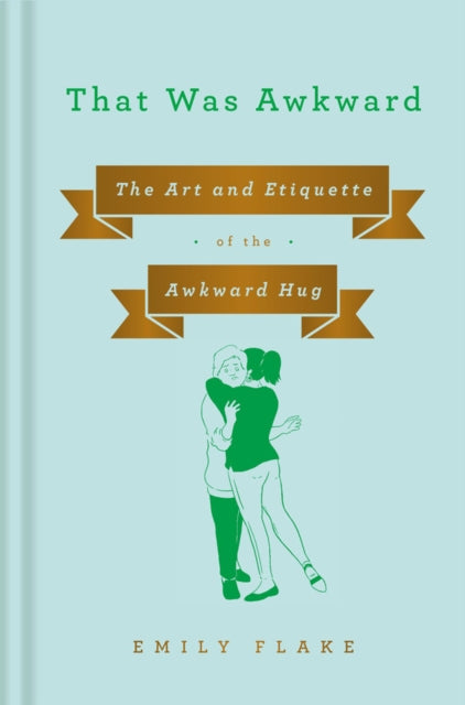 Book cover of: That Was Awkward. By: Emily Flake