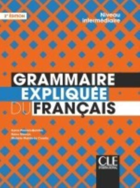 Book cover of: Grammaire expliquee du francais : Livre intermediaire. By: Collectif
