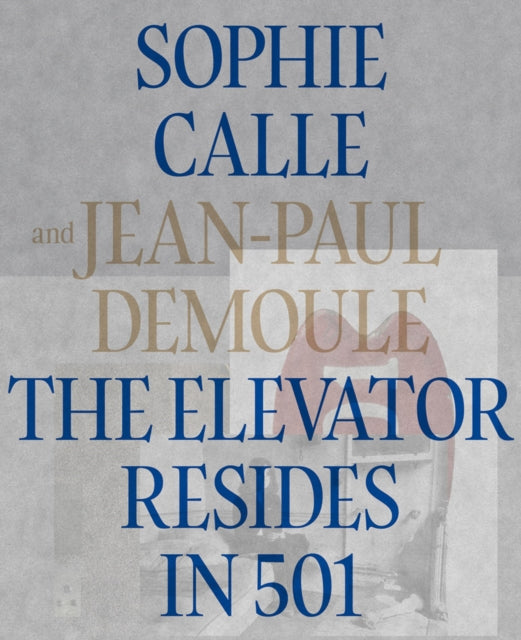 Book cover of: Elevator Resides in 501. By: Sophie Calle