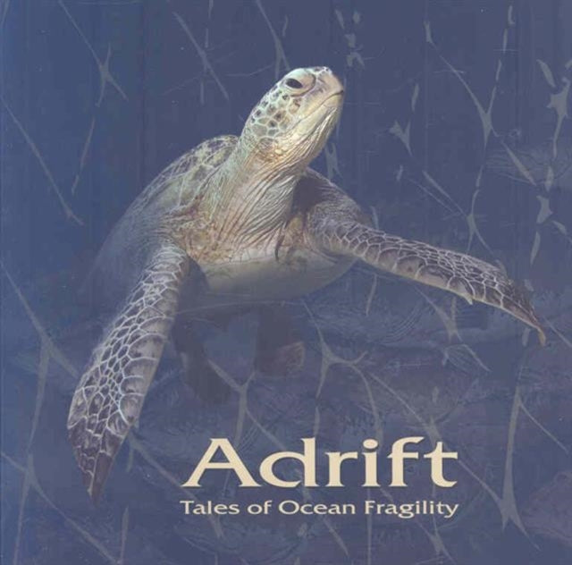 Book cover of: Adrift. Tales of Ocean Fragility. By: Claudio Campagna