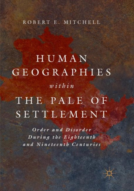 Book cover of: Human Geographies Within the Pale of Settlement. By: Robert E. Mitchell