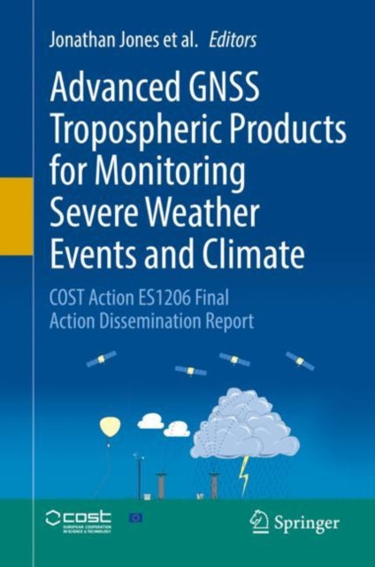Book cover of: Advanced GNSS Tropospheric Products for Monitoring Severe Weather Events and Climate. By: Jonathan Jones